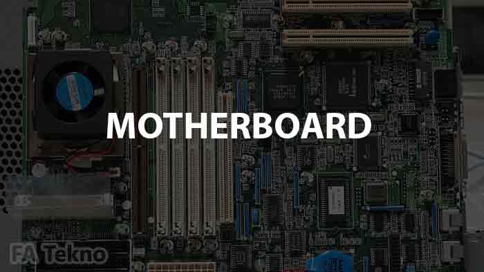 Motherboard sebagai papan induk sebuah komputer